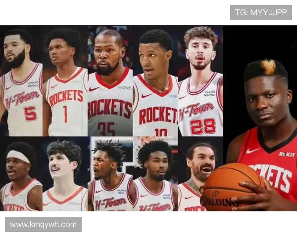 火箭队当前阵容介绍及球员实力分析